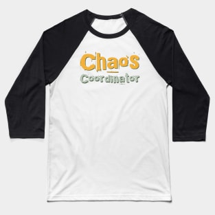 Chaos Coordinator Funny mom funny family Mother like no other Best mom ever Baseball T-Shirt